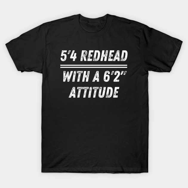 5'4" Redhead with Attitude T-Shirt by FunnyStylesShop